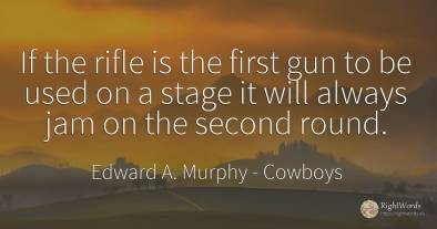 If the rifle is the first gun to be used on a stage it...