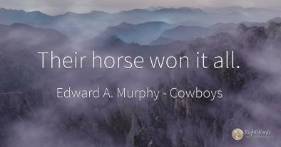 Their horse won it all.