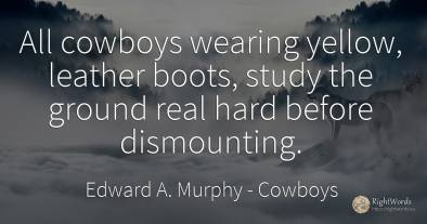 All cowboys wearing yellow, leather boots, study the...