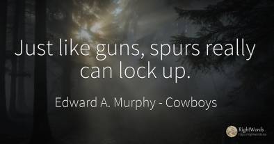Just like guns, spurs really can lock up.