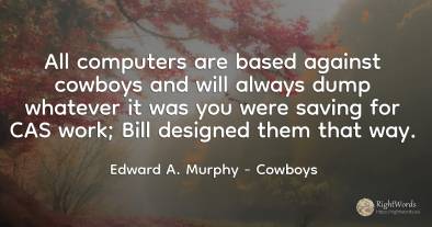 All computers are based against cowboys and will always...