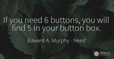 If you need 6 buttons, you will find 5 in your button box.
