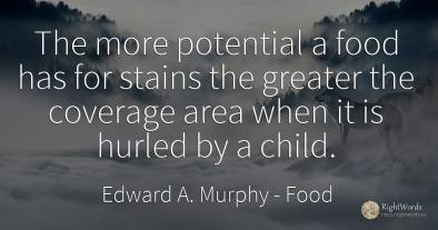 The more potential a food has for stains the greater the...