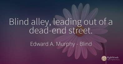 Blind alley, leading out of a dead-end street.