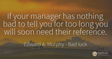 If your manager has nothing bad to tell you for too long...