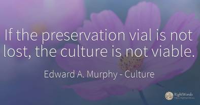 If the preservation vial is not lost, the culture is not...
