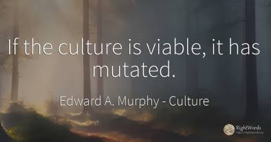 If the culture is viable, it has mutated.