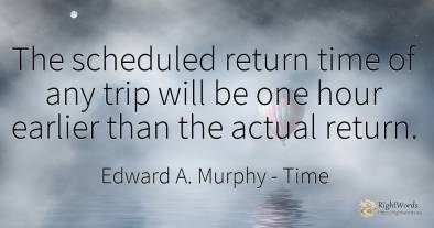 The scheduled return time of any trip will be one hour...