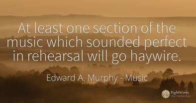 At least one section of the music which sounded perfect...