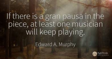 If there is a gran pausa in the piece, at least one...
