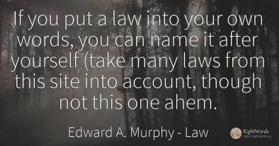 If you put a law into your own words, you can name it...