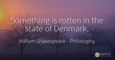 Something is rotten in the state of Denmark.