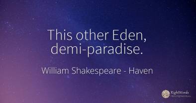 This other Eden, demi-paradise.