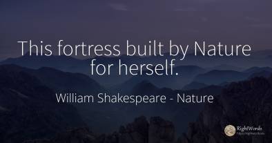 This fortress built by Nature for herself.
