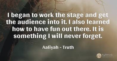 I began to work the stage and get the audience into it. I...