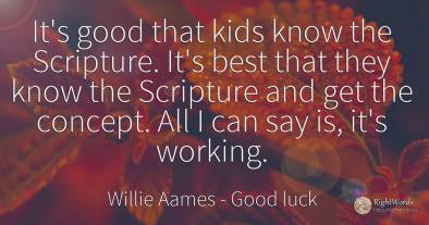 It's good that kids know the Scripture. It's best that...