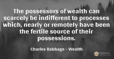 The possessors of wealth can scarcely be indifferent to...