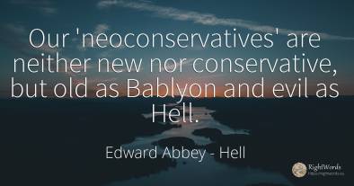 Our 'neoconservatives' are neither new nor conservative, ...