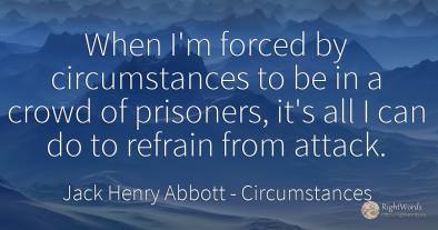 When I'm forced by circumstances to be in a crowd of...