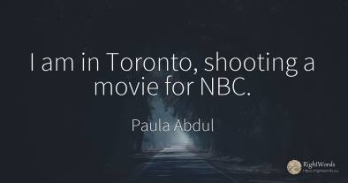 I am in Toronto, shooting a movie for NBC.