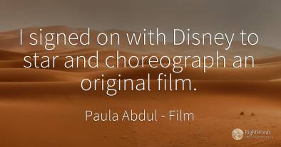 I signed on with Disney to star and choreograph an...