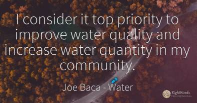 I consider it top priority to improve water quality and...