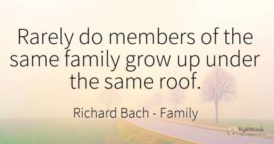 Rarely do members of the same family grow up under the...