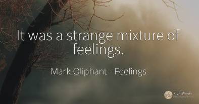 It was a strange mixture of feelings.