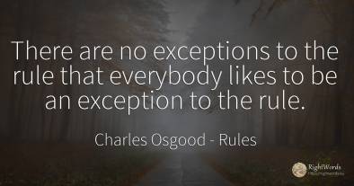There are no exceptions to the rule that everybody likes...