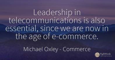 Leadership in telecommunications is also essential, since...
