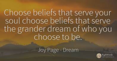 Choose beliefs that serve your soul choose beliefs that...