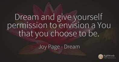 Dream and give yourself permission to envision a You that...
