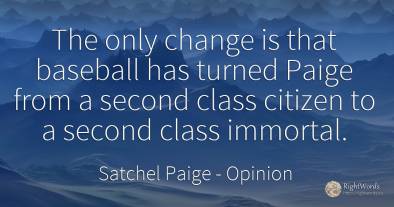 The only change is that baseball has turned Paige from a...