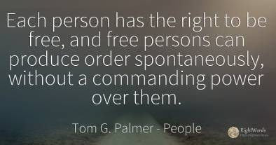 Each person has the right to be free, and free persons...