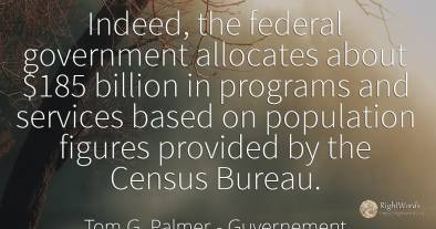 Indeed, the federal government allocates about $185...