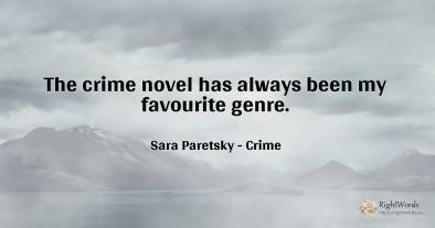 The crime novel has always been my favourite genre.