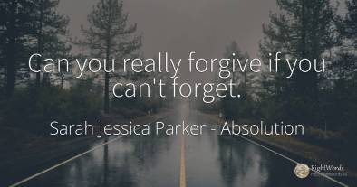 Can you really forgive if you can't forget.