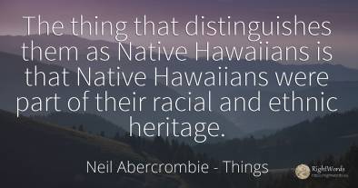 The thing that distinguishes them as Native Hawaiians is...