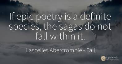 If epic poetry is a definite species, the sagas do not...