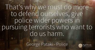 That's why we must do more to defend ourselves, give...