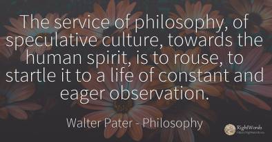 The service of philosophy, of speculative culture, ...