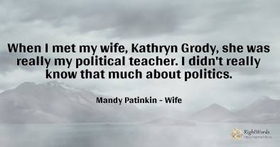 When I met my wife, Kathryn Grody, she was really my...