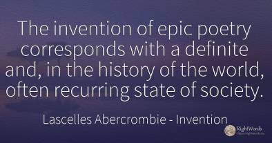 The invention of epic poetry corresponds with a definite...