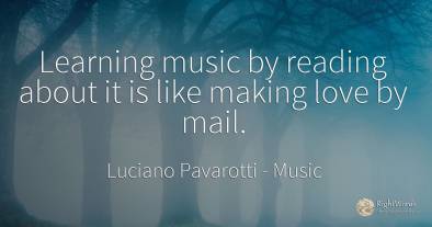 Learning music by reading about it is like making love by...