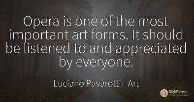 Opera is one of the most important art forms. It should...