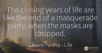 The closing years of life are like the end of a...