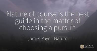 Nature of course is the best guide in the matter of...