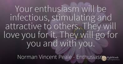 Your enthusiasm will be infectious, stimulating and...