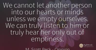 We cannot let another person into our hearts or minds...