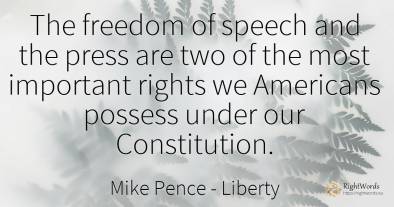 The freedom of speech and the press are two of the most...